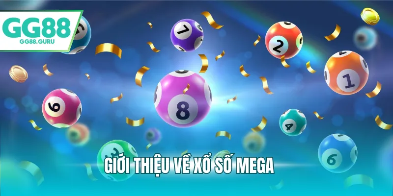 Xổ Số Mega: Cơ Hội Trúng Lớn Với Giải Thưởng Khủng Mỗi Ngày 2 Giới thiệu về xổ số mega